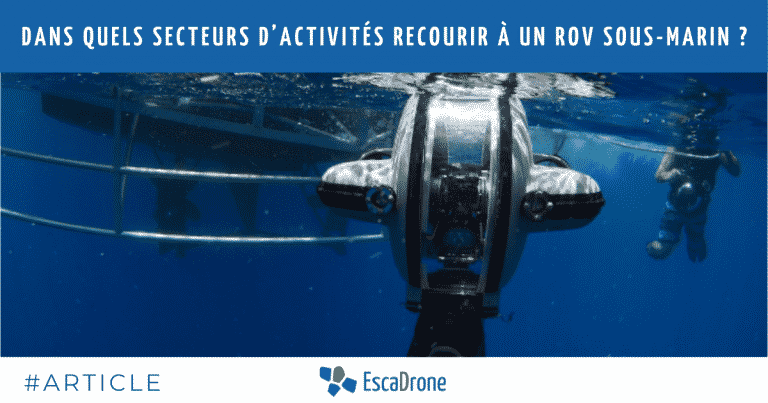 Dans quels secteurs d’activités recourir aux ROVs sous-marins ?