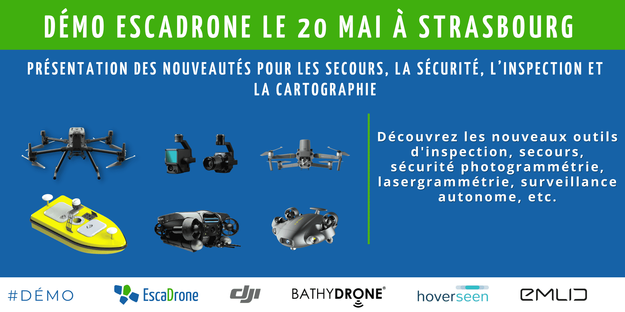 Bannière d'information pour un événement à Strasbourg le 20 mai, présentant les nouvelles technologies pour le sauvetage, la sécurité, l'inspection et la cartographie, avec des images de drones, de caméras et de robots aquatiques. Inclut les logos des entreprises participantes.
