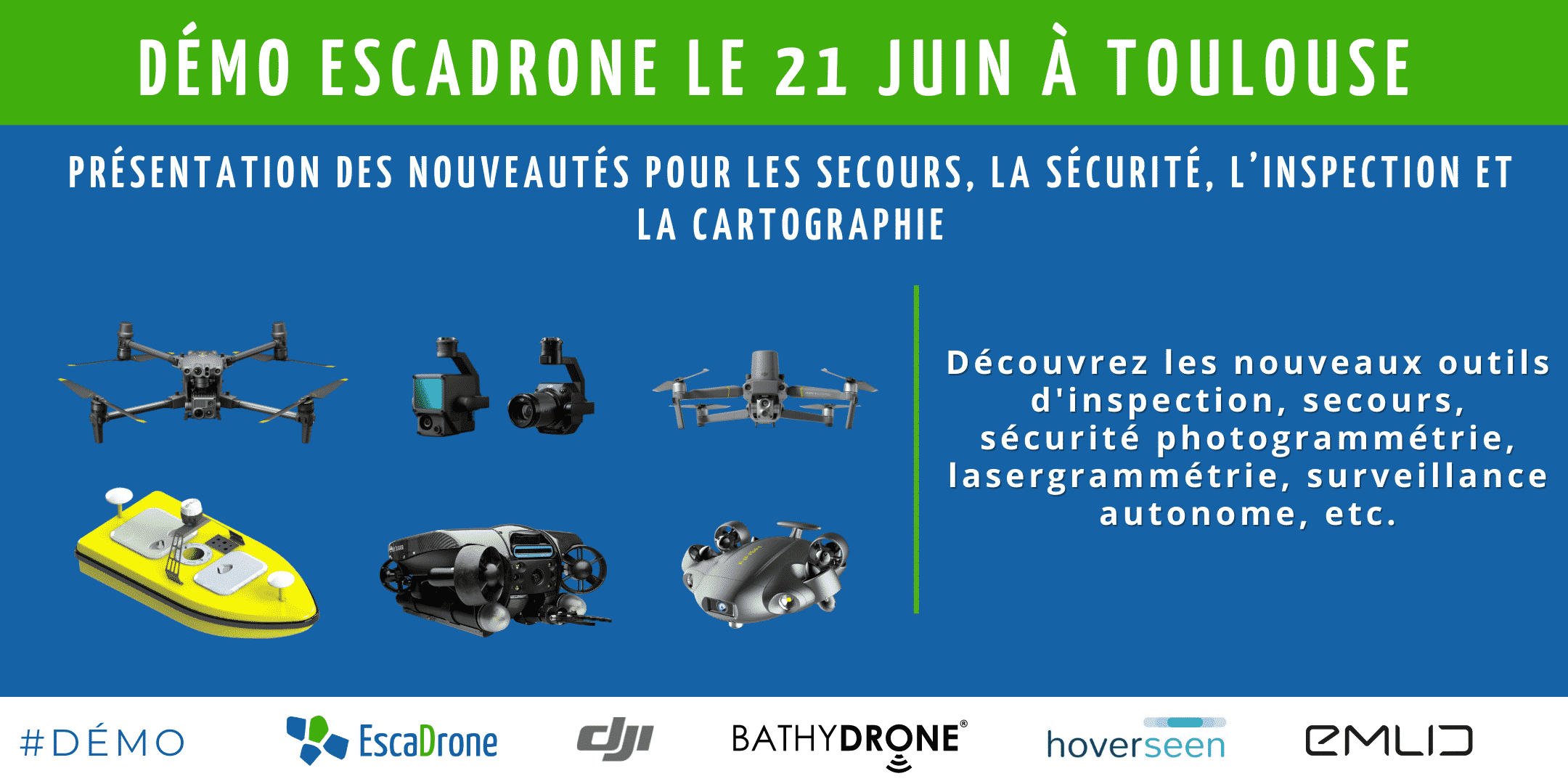 Bannière promotionnelle pour un événement de démonstration de drones à Toulouse le 21 juin, présentant divers drones et équipements. Le texte met en avant les nouveaux outils d'inspection, de sauvetage, de sécurité et de cartographie. Les logos des partenaires sont affichés en bas.