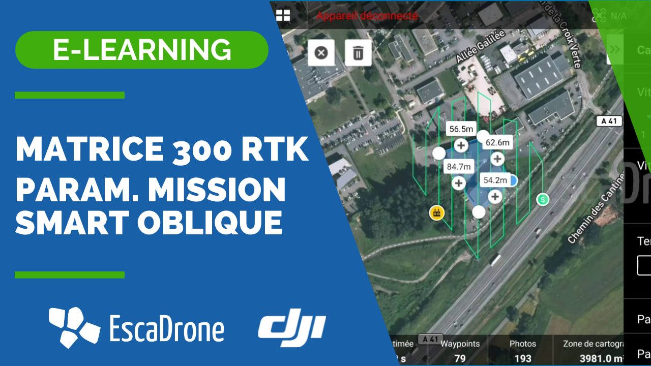 Bannière de formation en ligne pour la mission Matrice 300 RTK Smart Oblique par EscaDrone et DJI, montrant une carte satellite avec les paramètres de la mission et une superposition bleue sur la gauche.