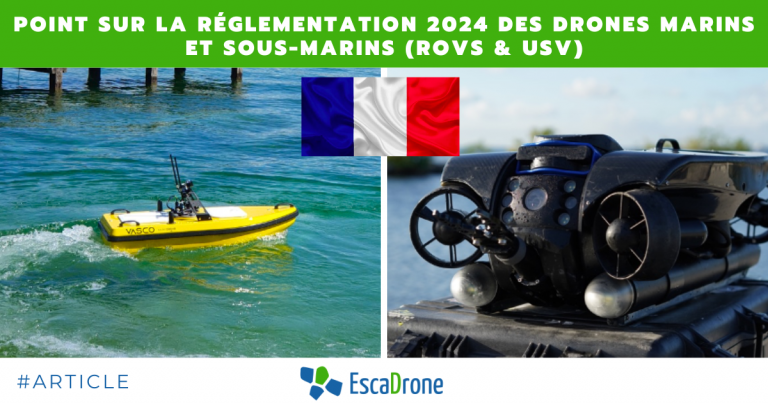 Lire la suite à propos de l’article Point sur la réglementation 2024 des drones marins et sous-marins (ROVs & USV)