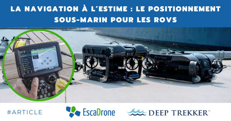 Lire la suite à propos de l’article La navigation à l’estime : le positionnement sous-marin pour les ROVs