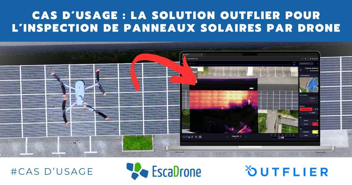 Un drone survole des panneaux solaires, tandis qu'un écran d'ordinateur portable affiche des images aériennes et thermiques des panneaux. Le texte met en évidence la solution de drone d'Outflier pour l'inspection des panneaux solaires. Les logos d'EscaDrone et d'Outflier sont visibles.