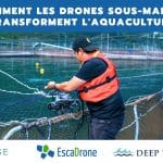 Comment les drones sous-marins transforment l’aquaculture