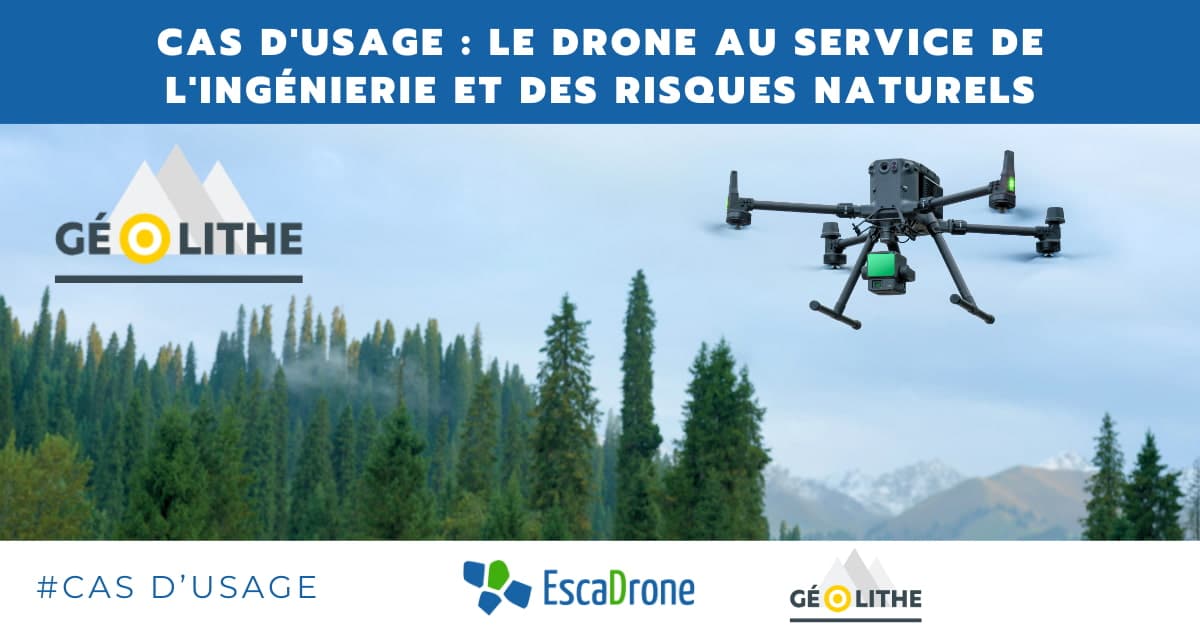 Un drone survole un paysage forestier avec des montagnes en arrière-plan. L'image comporte les logos d'EscaDrone et de Géolithe, ainsi qu'un texte décrivant l'utilisation des drones dans l'ingénierie et l'évaluation des risques naturels.