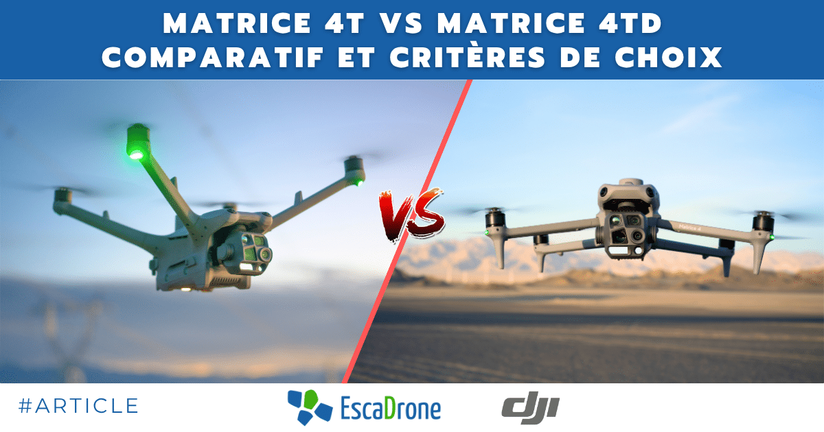 Deux drones sont montrés en train de voler à l'extérieur dans une comparaison en écran partagé. Le drone de gauche a une lumière verte et un arrière-plan flou, tandis que le drone de droite a un arrière-plan montagneux et désertique. Le texte compare les Matrice 4T et 4TD.