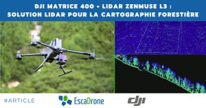 Un drone équipé d'un LiDAR survole une forêt ; des images de nuages de points d'arbres et de terrain générées par LiDAR sont montrées, faisant la promotion d'une solution de cartographie forestière par EscaDrone et DJI.