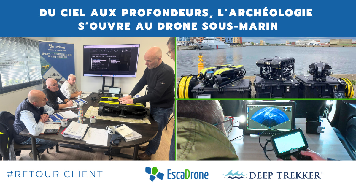 Quatre images montrent une réunion sur l'utilisation de drones sous-marins en archéologie, avec des personnes travaillant sur des équipements, des drones au bord de l'eau et des écrans affichant des séquences sous-marines. Le texte et les logos d'EscaDrone et de Deep Trekker sont présents.