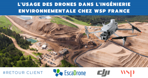 Un grand drone survole un site minier à ciel ouvert entouré de verdure, illustrant l'utilisation des drones dans le domaine de l'ingénierie environnementale chez WSP France. Les logos d'EscaDrone, de DJI et de WSP apparaissent en bas de l'image. Le texte est en français.
