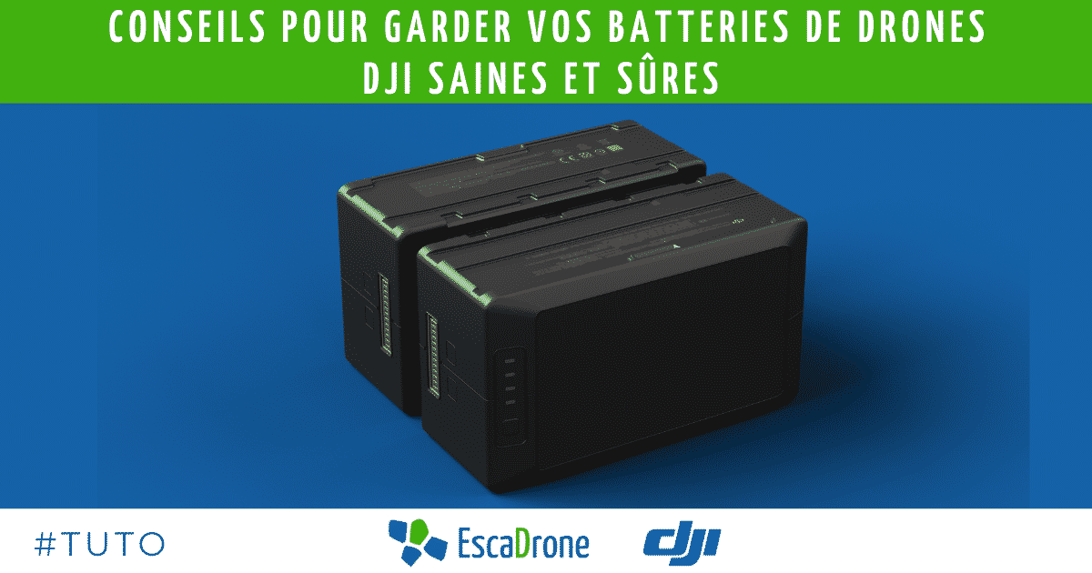 Conseils pour garder vos batteries de drones DJI saines et sûres