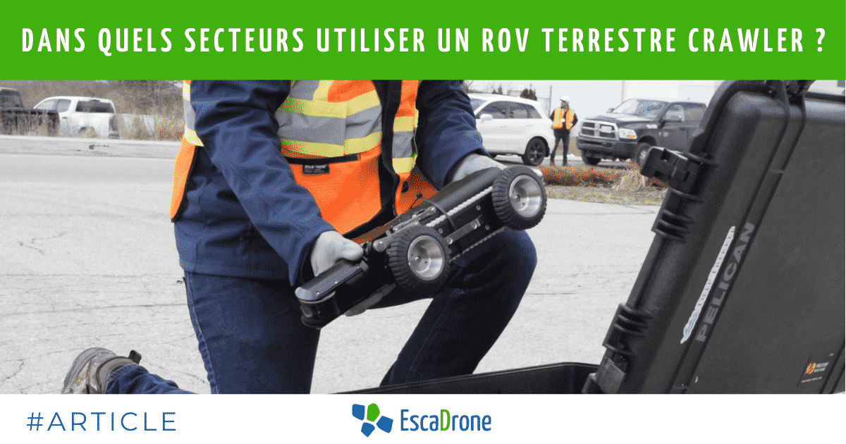 Dans quels secteurs utiliser un ROV terrestre crawler
