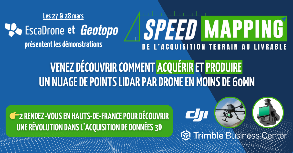 Bannière promotionnelle pour des démonstrations de LiDAR par drone, comprenant des logos, des images de drones et les détails de l'événement : « Speed Mapping », les 27 et 28 mars, en collaboration avec EscaDrone, Geotopo, DJI, Trimble et le Trimble Business Center.