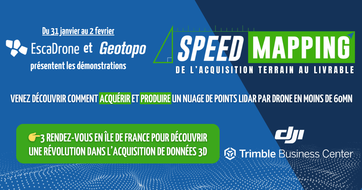 Bannière promotionnelle en français pour les démonstrations de drone "Speed Mapping" par EscaDrone et Geotopo. Inclut les dates de l'événement (31 janvier-2 février), une invitation à découvrir la capture de données LiDAR, et les logos de DJI et Trimble Business Center.