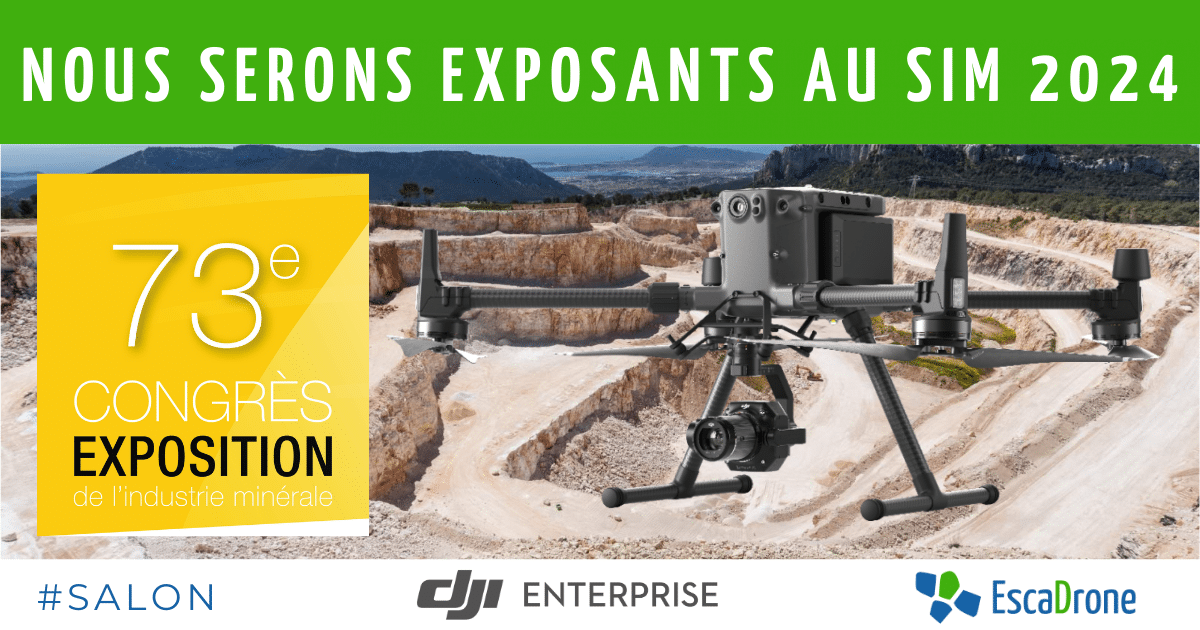Un grand drone devant un paysage de carrière près de Toulouse. Un texte en français annonce la présence d'EscaDrone en tant qu'exposant au SIM 2024, le 73e Salon de l'industrie minérale. Les logos de DJI Enterprise et d'EscaDrone sont visibles.