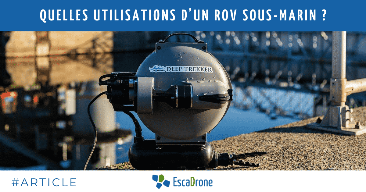 Quelles utilisations d’un ROV sous-marin